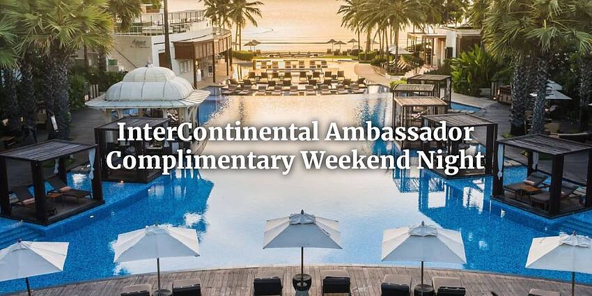 IHG InterContinental Ambassador Complimentary Weekend Night: Your Complete Guide IHG InterContinental Ambassador Complimentary Weekend Night: Your Complete Guide